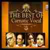The Best of Carnatic Vocal