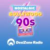 Nostalgic Bollywood 90s by DesiZone Radiogeneral
